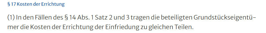 Ausschnitt aus einem Gesetzestext: §17 Kosten der Errichtung; Einfriedung wird geteilt.