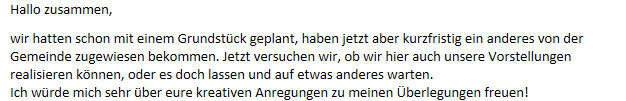 Nachricht: Statt eines geplanten Grundstücks neues von der Gemeinde zugewiesen; um kreative Ideen