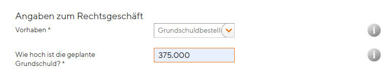 Formular: Angaben zum Rechtsgeschäft – Vorhaben Grundschuldbestell, Höhe 375.000.