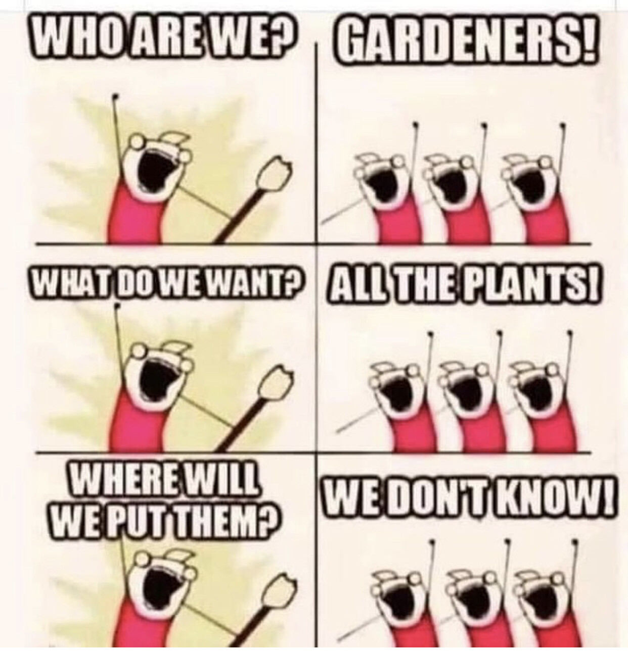 Meme: roter Cartoon-Gärtner schreit; alle klatschen 'All the plants!'; Wo stellen wir sie hin?