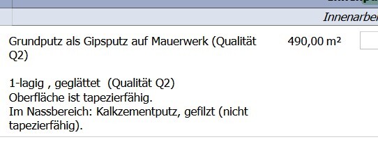 Grundputz: Gipsputz auf Mauerwerk Q2, 1-lagig geglättet; tapezierfähig; Kalkzementputz gefilzt.