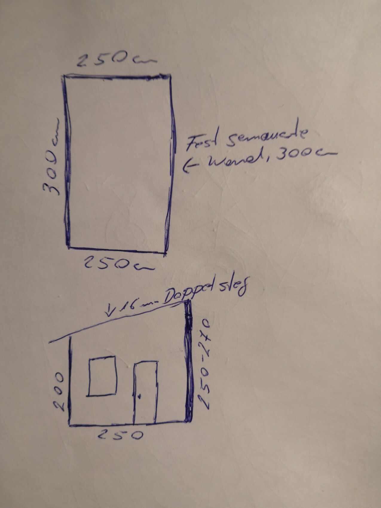 Skizze zweier Baupläne: großes Rechteck (250×300 cm) und kleines Haus mit Tür und Fenster.