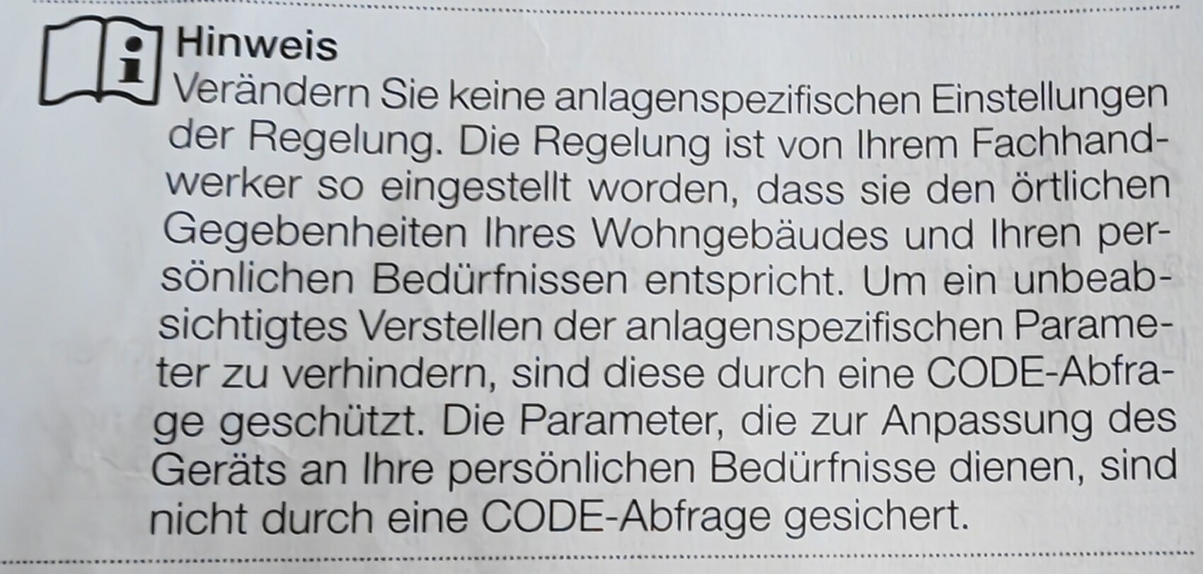 Hinweis: Verändern Sie keine anlagenspezifischen Einstellungen; CODE-Abfrage schützt Parameter.