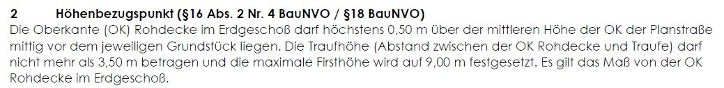 Höhenbezugspunkt: OK Rohdecke EG max0,50 m über Planstraße; Traufe max3,50 m; First max9,00 m.
