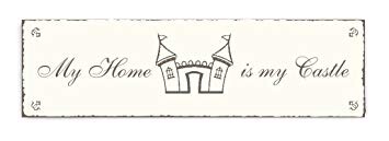 Kleines Schild mit der Aufschrift My Home is my Castle und Burgzeichnung