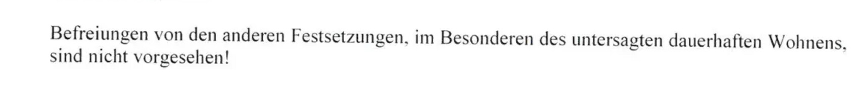 Text: Befreiungen von Festsetzungen, insbesondere untersagtem Wohnen, sind nicht vorgesehen.